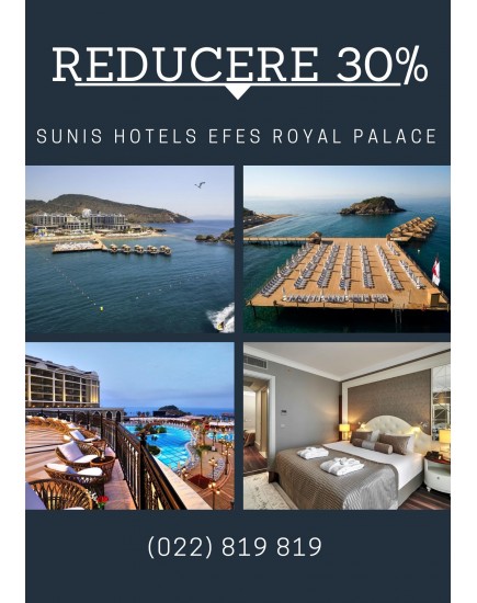 Turcia! Experimentati serviciile impecabile la hotelul Sunis Efes Royal Palace Resort&Spa 5*!